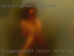 froggmegood69 Lenoir North Carolina